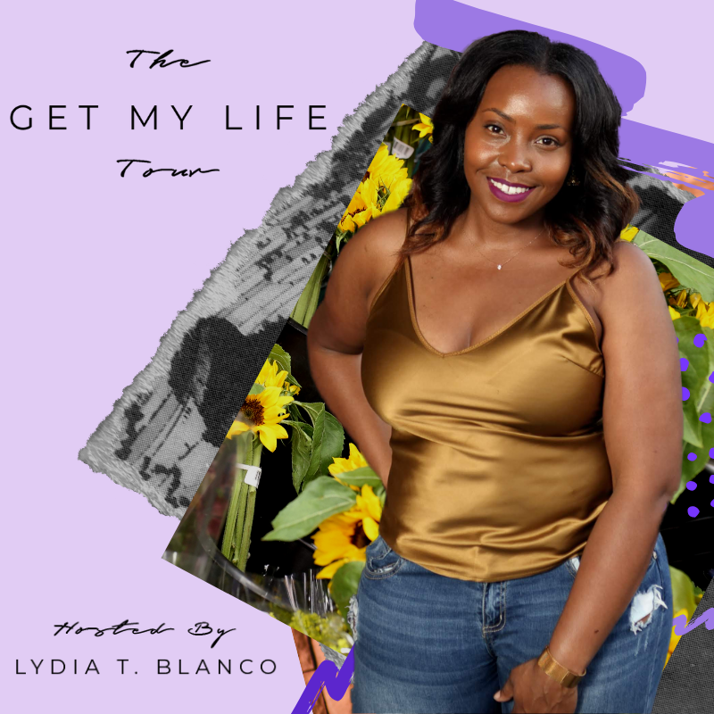 Lydia T. Blanco The Get My Life Tour